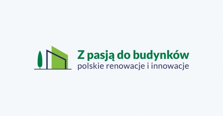 „Z pasją do budynków – polskie renowacje i innowacje"