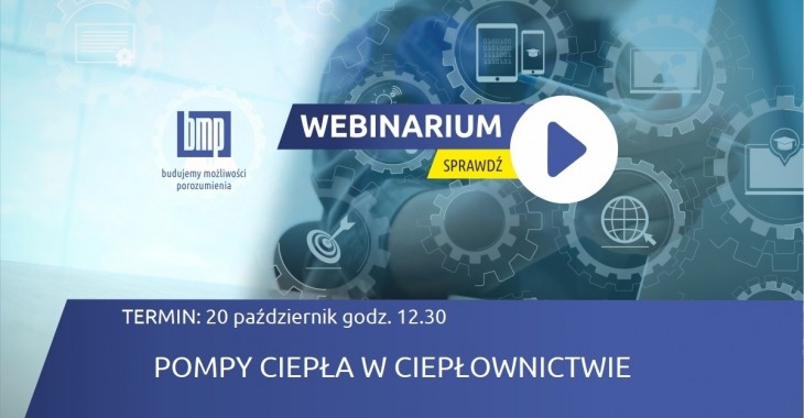 WEBINARIUM BMP: Pompy ciepła w ciepłownictwie