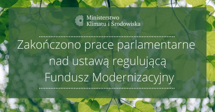 Zakończenie prac parlamentarnych nad ustawą regulującą tzw. Fundusz Modernizacyjny